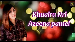 Khuairu nri | Azeena Pamei | Rongmei lyrics Video.