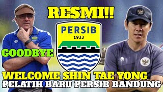Berita Persib Bandung Terbaru Hari Ini - Resmi!! Welcome Shin Tae Yong Pelatih Baru Persib Bandung 📝