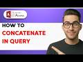 How to Concatenate in Microsoft Access Query [2026 Full Guide]