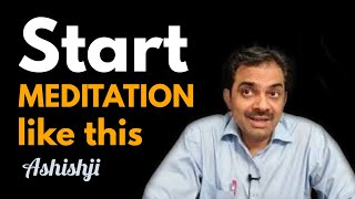How to start Meditation || Ashish Shukla from Deep Knowledge