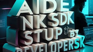 How to setup AIDE NDK-SDK step-by-step guide