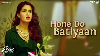 Hone Do Batiyaan | Fitoor | Nandini Srikar & Zeb Bangash | Aditya Roy Kapur & Katrina Kaif