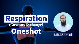 Respiration | Gaseous Exchange in Oneshot | Bilal Ahmad | MDCAT Biology lectures  | Urdu/Hindi