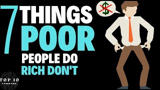 7 Things POOR People Do That The Rich Don't - Rich People Habits