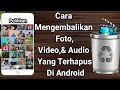 Cara Mengembalikan Foto,Video & Audio Yang Terhapus Permanen Di Android