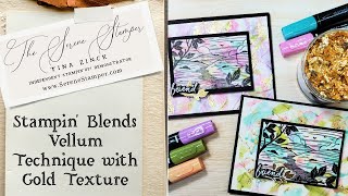 Stampin' Blends Vellum Technique with Gold Texture