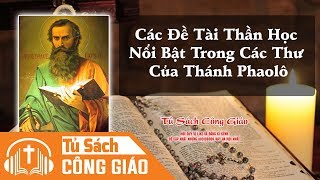 Các Đề Tài Thần Học Nổi Bật Trong Các Thư Của Thánh Phaolô - Tông Đồ Dân Ngoại | Audio Công Giáo