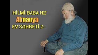 Hilmi Baba Almanya ev sohbeti -2-Rabıta.Sigara-Mehdi hk.Bilal Baba yemini.