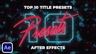 Top 10 Title Presets in After Effects