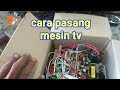 Cara pasang mesin tv China