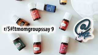 Essential oils are LITERALLY plants r/$#!tmomgroupssay 9