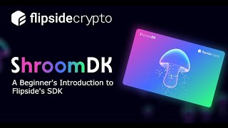 ShroomDK Guide: A Beginner's Introduction to Flipside's SDK