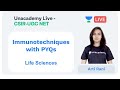 Immunotechniques with PYQs | Life Sciences | Unacademy Live - CSIR UGC NET |  Arti Rani