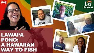 Lei Ānuenue, Episode 63: Lawai‘a Pono: A Better Way to Fish