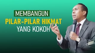 Membangun PILAR - PILAR HIKMAT yang KOKOH - Ps. Dr. Henry Parera