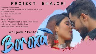 Boroxa | New Assamese Song | Official Video | anupam | raj | sourav