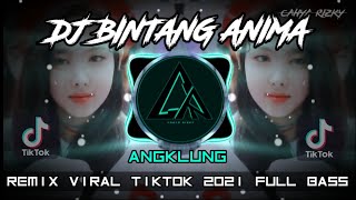 Download Mp3 DJ BINTANG - ANIMA ANGKLUNG ( Tidurlah kau dipelukku ) | REMIX TIKTOK VIRAL 2021 FULL BASS