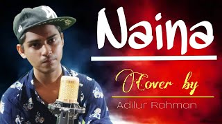 Naina  arijit singh song cover by Adilur Rahman | amir khan | Dangal | neha kakkar version