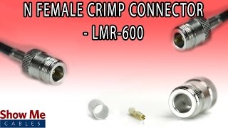 N Female Crimp For LMR600 - Easy Install For Your Coax Cable #1076