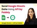 How to Send Google Sheets Data Using API by Pabbly | API by Pabbly to Google Sheets