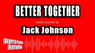 Jack Johnson - Better Together (Karaoke Version)