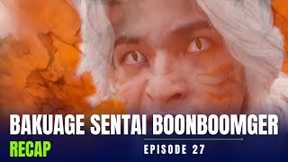 Recap Bakuage Sentai Boonboomger | Episode 27: Not An Easy Choice