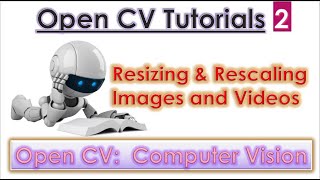 OpenCV Tutorial 2: Resizing and Rescaling Images and Videos | Computer Vision | Urdu Hindi