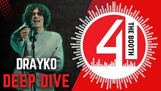 Drayko - Deep Dive | 4 The Booth