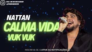 NATTAN - CALMA VIDA TA DE BOA VUK VUK (MUSICA NOVA 2024)