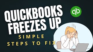 QuickBooks Desktop Freezes: Simple Ways to Fix