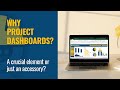 Why Project Dashboards Are Essential for Effective Project Management?