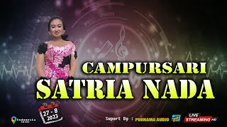 🔴Live streaming SATRIA NADA Campursari - 27 Agustus 2023 || PURNAMA AUDIO