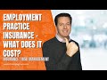 Employment Practice Insurance - What Does it Cost?