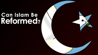 Can Islam Be Reformed?