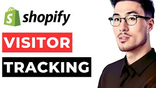 Best Visitor Tracking Apps on Shopify