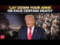 'Lay down your arms or face certain death': Trump's strong warning to Iran’s Revolutionary Guard