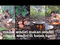 saya menemukan peralatan masak dan telur ayam dalam semak lalu saya masak,!