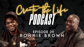 Ronnie Brown -  Create the Life Podcast - Episode 29: Hosted by Edgerrin James