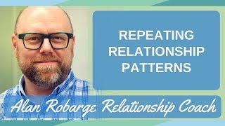 Repeating Relationship Patterns -  You're Dating Your Parent