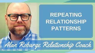Repeating Relationship Patterns - You're Dating Your Parent
