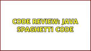 Code Review: Java spaghetti code (2 Solutions!!)