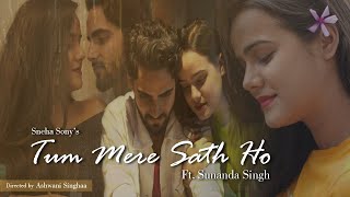 Tum mere sath ho| Sneha Sony |Ashwani Singhaa | Sunanda Singh#music #love