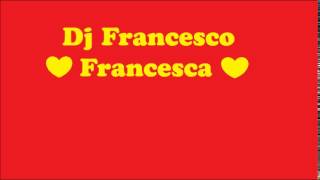 DJ Francesco - Francesca