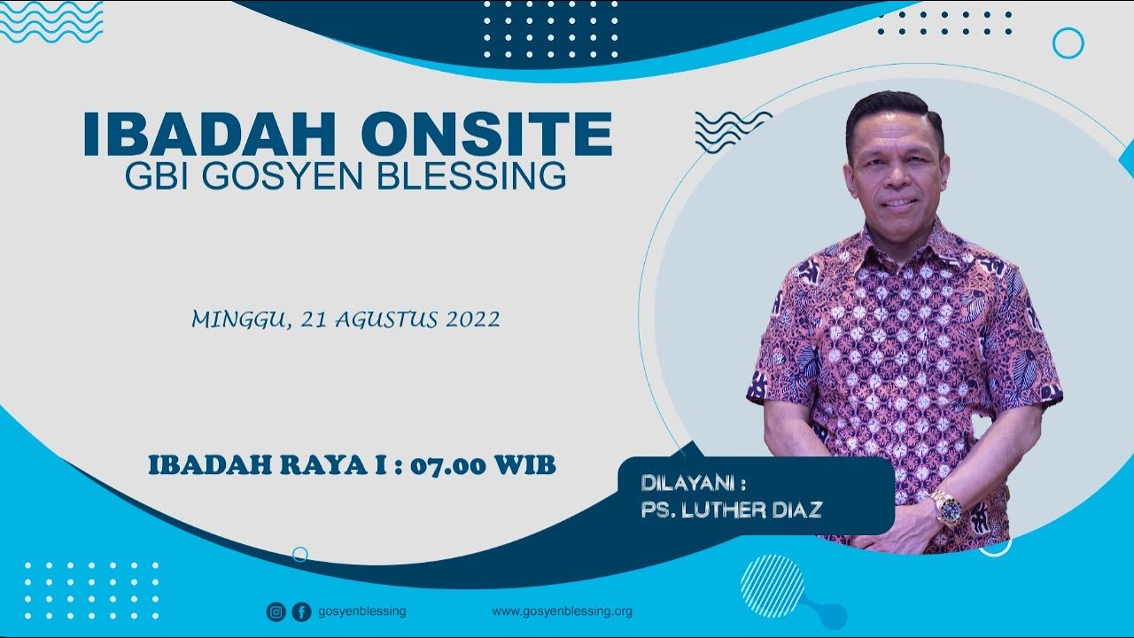 IBADAH RAYA 1 GBI GOSYEN BLESSING I 21 Agustus 2022 I Ps. Luther Diaz ...