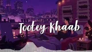 Armaan Malik: Tootey Khaab (Slowed + Reverb) | Tootey Khaab Full Lofi Song | Sad Lofi Song