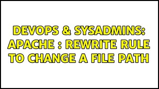 DevOps & SysAdmins: Apache : Rewrite rule to change a file path