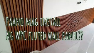 paano mag install ng WPC fluted wall panell??