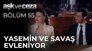 Yasemin ve Savaş Evleniyor | Aşk ve Ceza 55.Bölüm