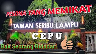 TAMAN SERIBU LAMPU CEPU TERBARU