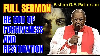 Bishop G.E. Patterson - The God of forgiveness and restoration